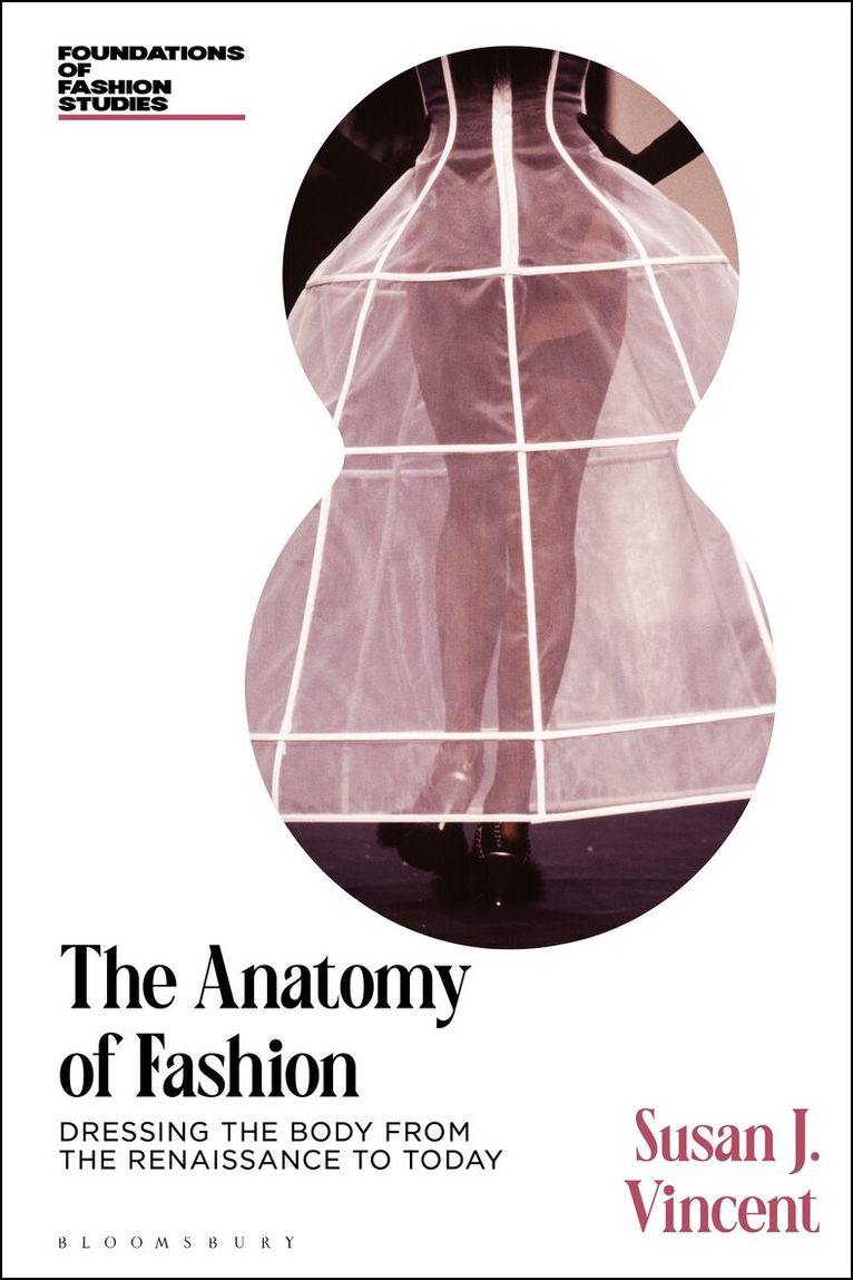 Susan J. Vincent - Anatomy of Fashion, Inbunden