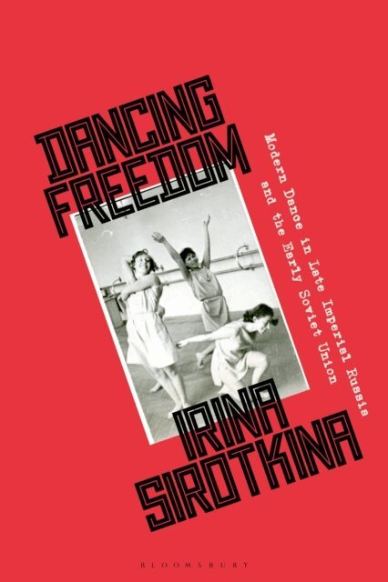 Irina Sirotkina - Dancing Freedom, E-bok