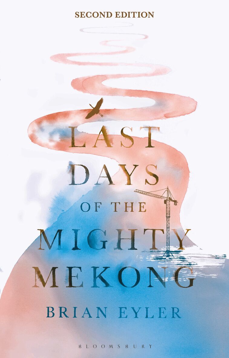 Brian Eyler - Last Days of the Mighty Mekong, Second Edition, Häftad