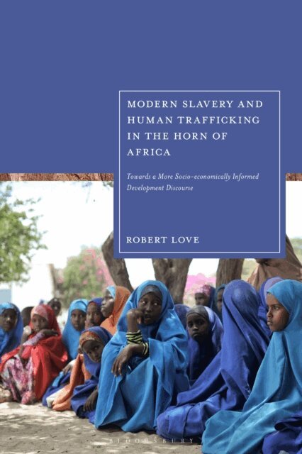 Robert Love - Modern Slavery and Human Trafficking in the Horn of Africa, E-bok
