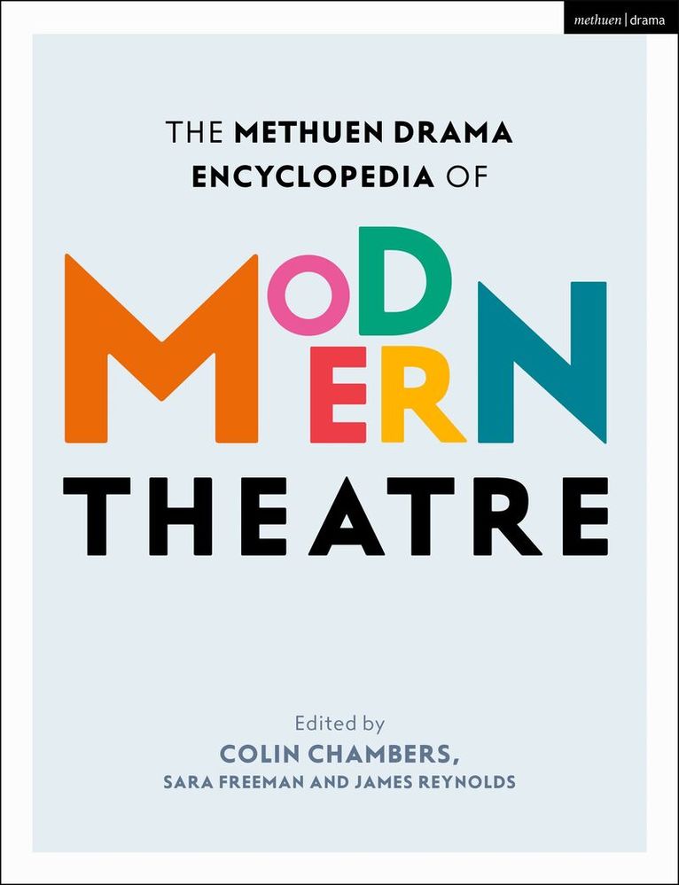 Colin Chambers, Sara Freeman, James Reynolds - Methuen Drama Encyclopedia of Modern Theatre. Tillgänglighet: Kommande