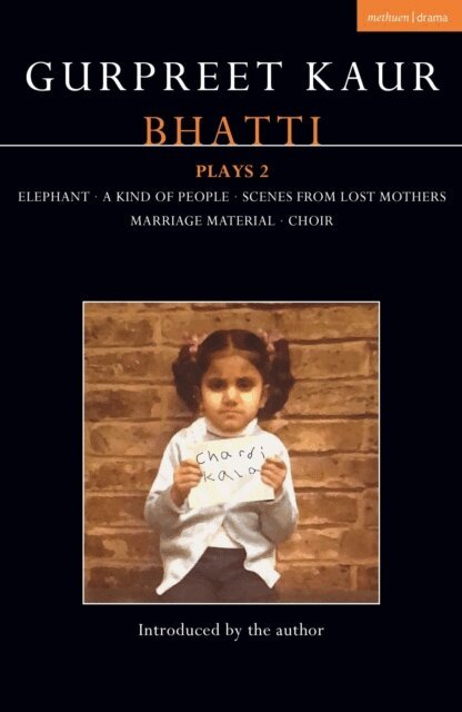 Gurpreet Kaur Bhatti - Gurpreet Kaur Bhatti Plays 2, E-bok