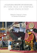 Cultural History of Furniture in the Age of Empire and Industry