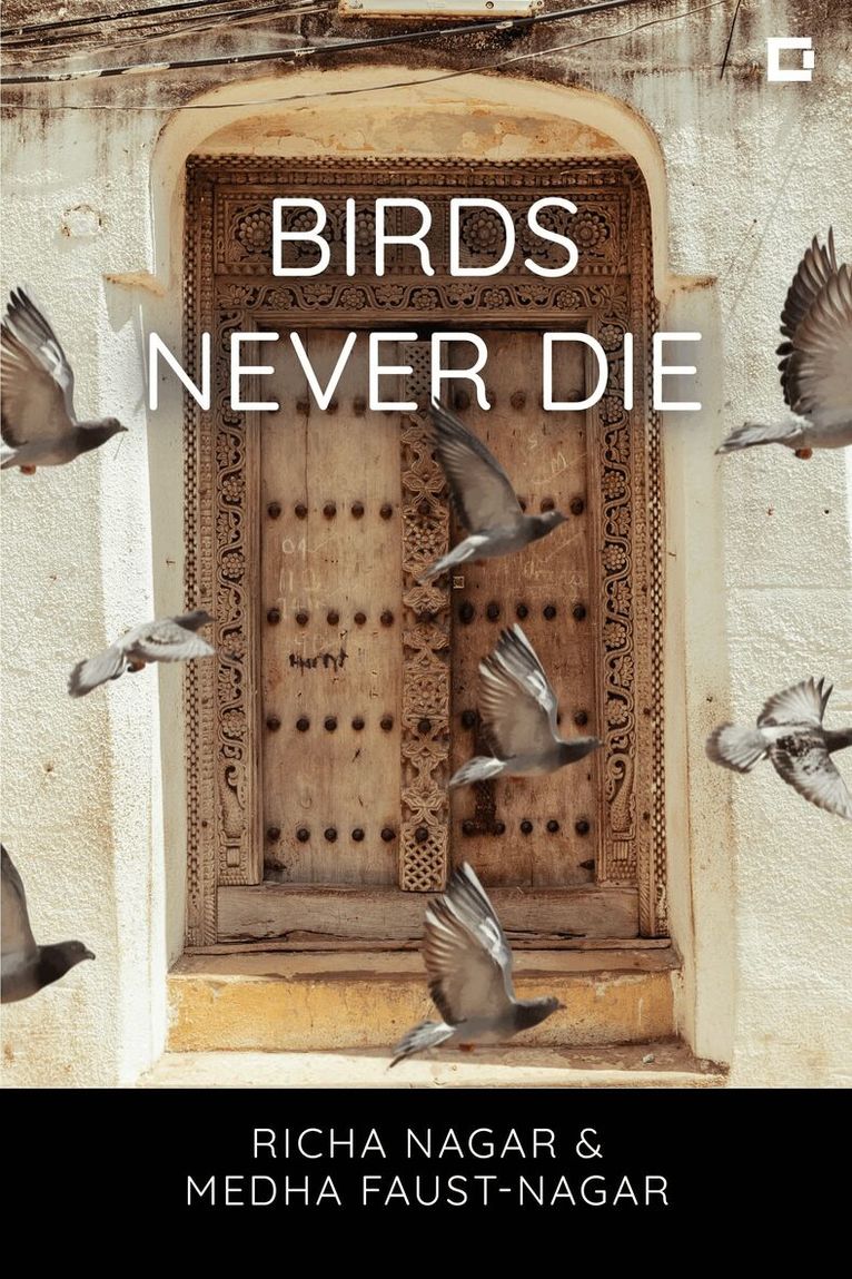 Richa Nagar, Medha Faust-Nagar - Birds Never Die, Inbunden