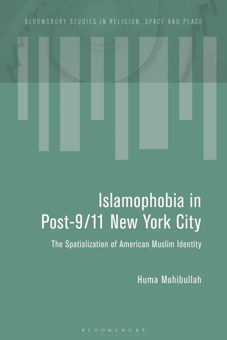Huma Mohibullah - Islamophobia in Post-9/11 New York City, Inbunden. Tillgänglighet: Kommande