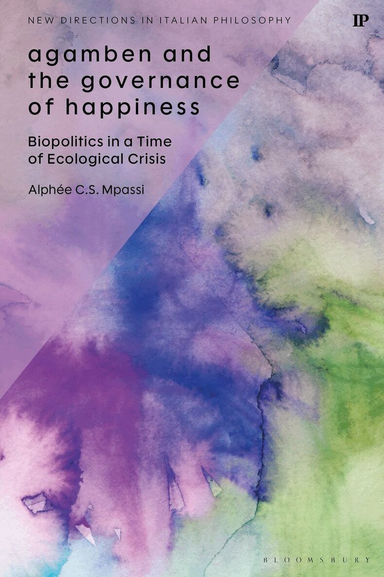Alphée C.S. Mpassi - Agamben and the Governance of Happiness, Inbunden