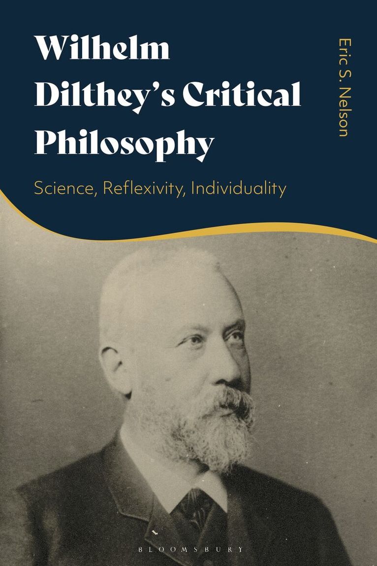 Eric S. Nelson - Wilhelm Dilthey’s Critical Philosophy, Inbunden