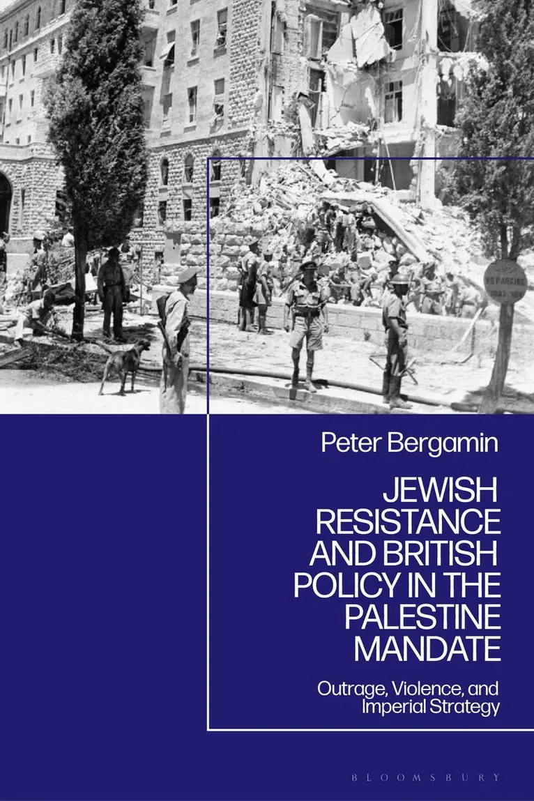 Peter Bergamin - Jewish Resistance and British Policy in the Palestine Mandate, Inbunden. Tillgänglighet: Lägg i varukorg