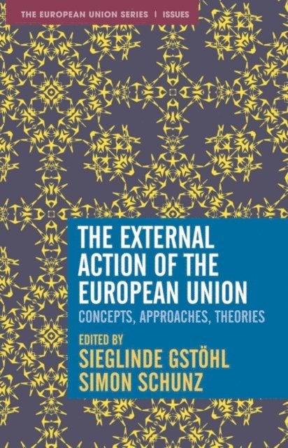 Sieglinde Gstöhl, Simon Schunz - External Action of the European Union, E-bok