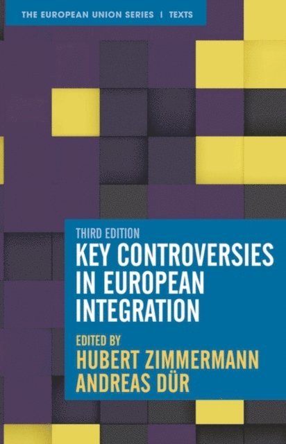 Hubert Zimmermann, Andreas Dür - Key Controversies in European Integration, E-bok