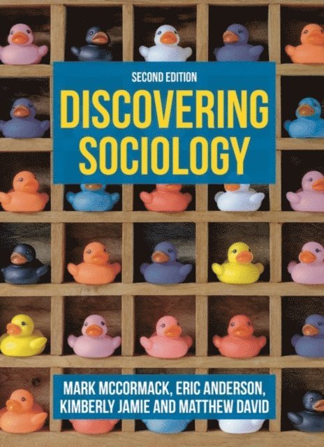 Mark McCormack, Eric Anderson, Kimberly Jamie, Matthew David - Discovering Sociology, E-bok