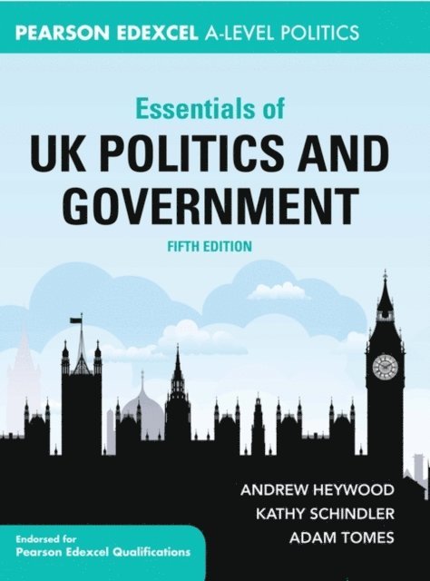 Andrew Heywood, Kathy Schindler, Adam Tomes - Essentials of UK Politics and Government, E-bok