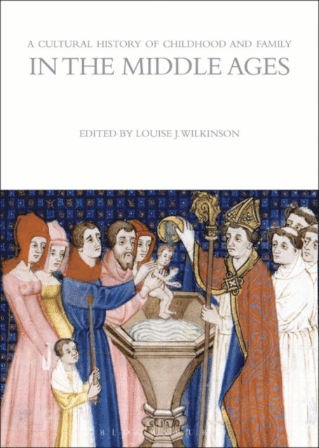 Louise J. Wilkinson - Cultural History of Childhood and Family in the Middle Ages, E-bok