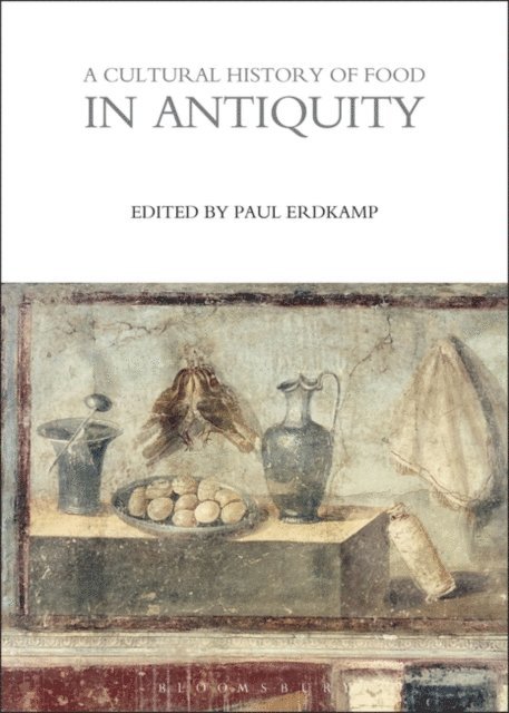 Paul Erdkamp - Cultural History of Food in Antiquity, E-bok