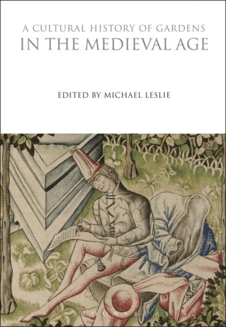 Michael Leslie - Cultural History of Gardens in the Medieval Age, E-bok