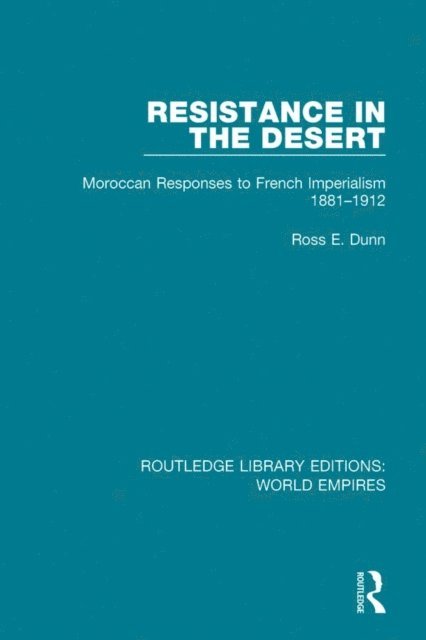 Ross E. Dunn - Resistance in the Desert, E-bok