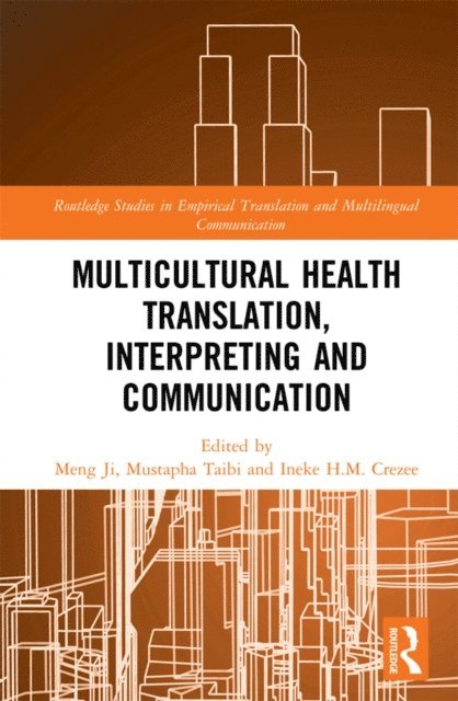 Ineke H. M. Crezee, Mustapha Taibi, Meng Ji - Multicultural Health Translation, Interpreting and Communication, E-bok