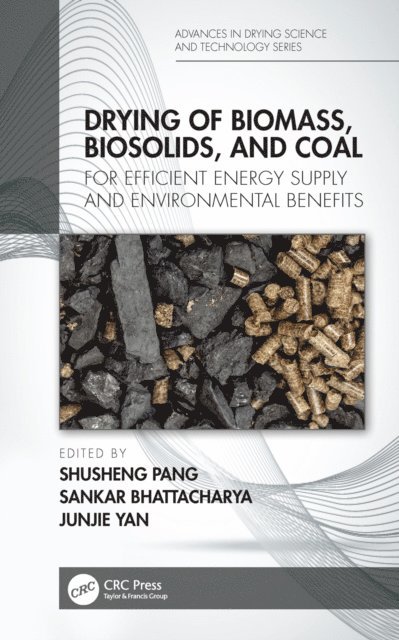 Junjie Yan, Sankar Bhattacharya, Shusheng Pang - Drying of Biomass, Biosolids, and Coal, E-bok