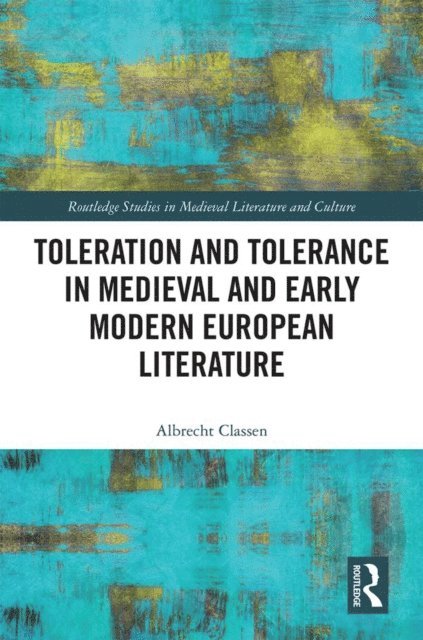 Albrecht Classen - Toleration and Tolerance in Medieval European Literature, E-bok