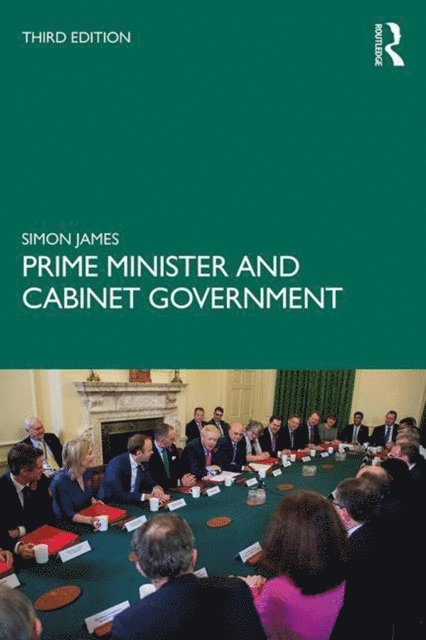Simon James - Prime Minister and Cabinet Government, E-bok