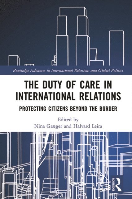 Halvard Leira, Nina Graeger - Duty of Care in International Relations, E-bok