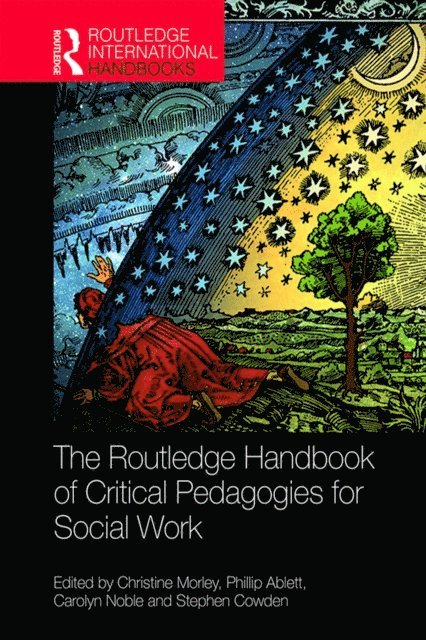 Stephen Cowden, Carolyn Noble, Phillip Ablett, Christine Morley - Routledge Handbook of Critical Pedagogies for Social Work, E-bok