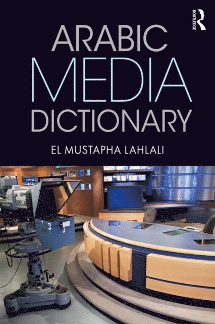 El Mustapha Lahlali - Arabic Media Dictionary, E-bok