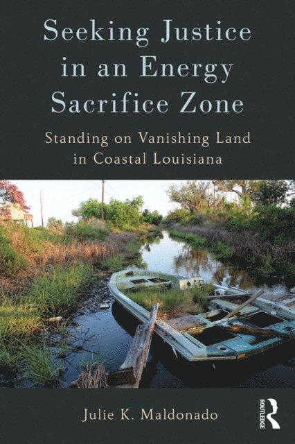 Julie K. Maldonado - Seeking Justice in an Energy Sacrifice Zone, E-bok