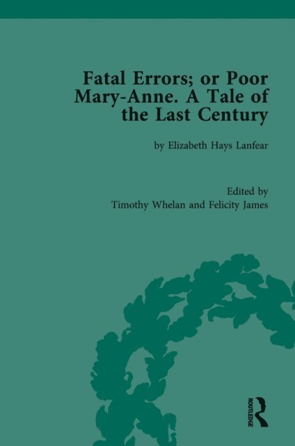 Felicity James, Timothy Whelan - Fatal Errors; or Poor Mary-Anne. A Tale of the Last Century, E-bok