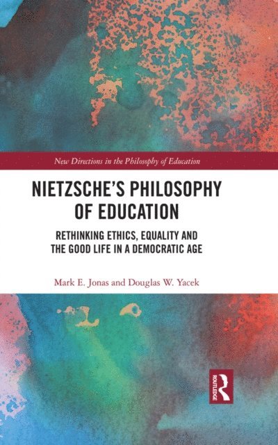 Douglas W. Yacek, Mark E. Jonas - Nietzsche's Philosophy of Education, E-bok