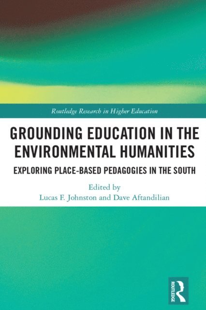 Dave Aftandilian, Lucas Johnston - Grounding Education in Environmental Humanities, E-bok