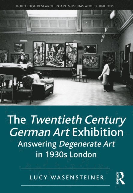 Lucy Wasensteiner - Twentieth Century German Art Exhibition, E-bok