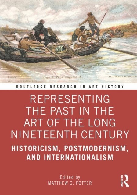 Matthew C. Potter - Representing the Past in the Art of the Long Nineteenth Century, E-bok