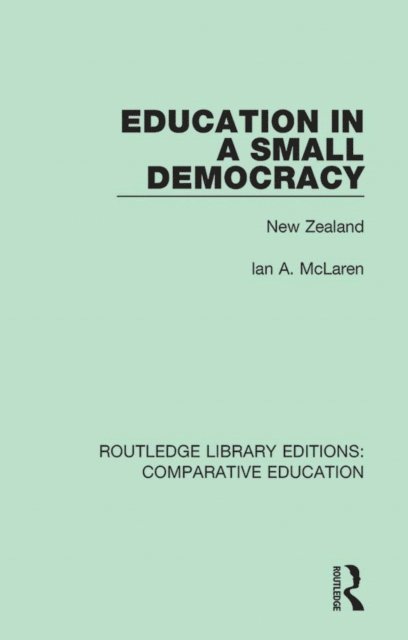 Ian A. Mclaren - Education in a Small Democracy, E-bok