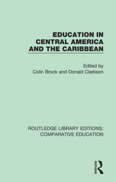Donald Clarkson, Colin Brock - Education in Central America and the Caribbean, E-bok