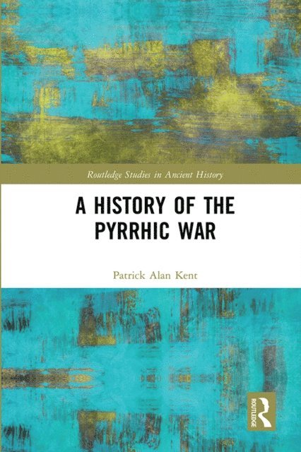 Patrick Alan Kent - History of the Pyrrhic War, E-bok
