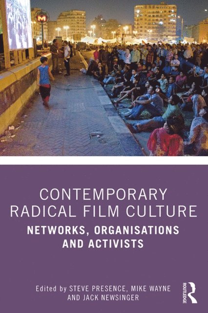 Jack Newsinger, Mike Wayne, Steve Presence - Contemporary Radical Film Culture, E-bok