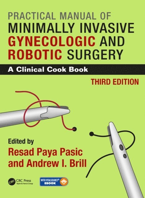 Andrew I. Brill, Resad Paya Pasic - Practical Manual of Minimally Invasive Gynecologic and Robotic Surgery, E-bok
