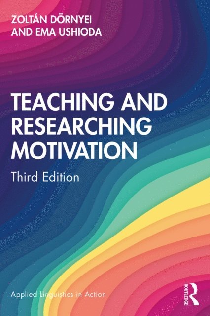 Zoltan Dornyei, Ema Ushioda - Teaching and Researching Motivation, E-bok