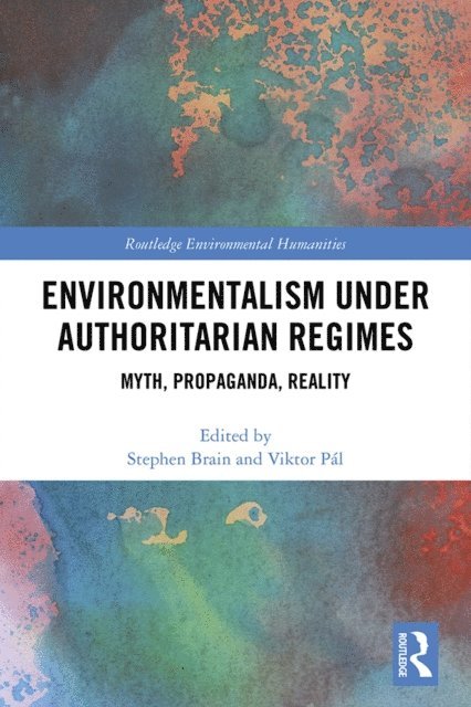 Viktor PA!l, Stephen Brain - Environmentalism under Authoritarian Regimes, E-bok