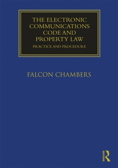 Falcon Chambers - Electronic Communications Code and Property Law, E-bok