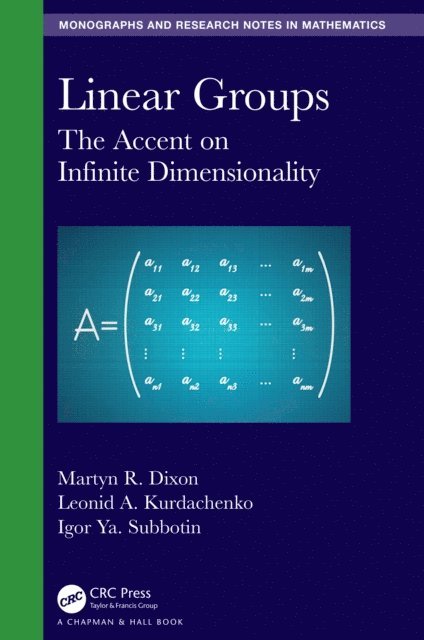 Igor Ya. Subbotin, Leonid A. Kurdachenko, Martyn R. Dixon - Linear Groups, E-bok
