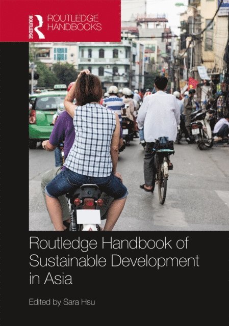 Sara Hsu - Routledge Handbook of Sustainable Development in Asia, E-bok