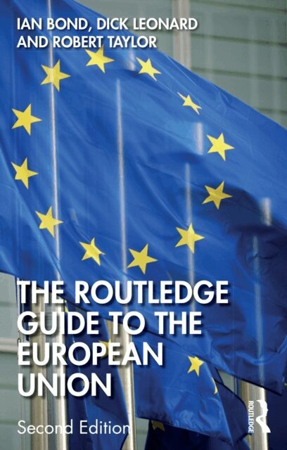 Robert Taylor, Dick Leonard, Ian Bond - Routledge Guide to the European Union, E-bok
