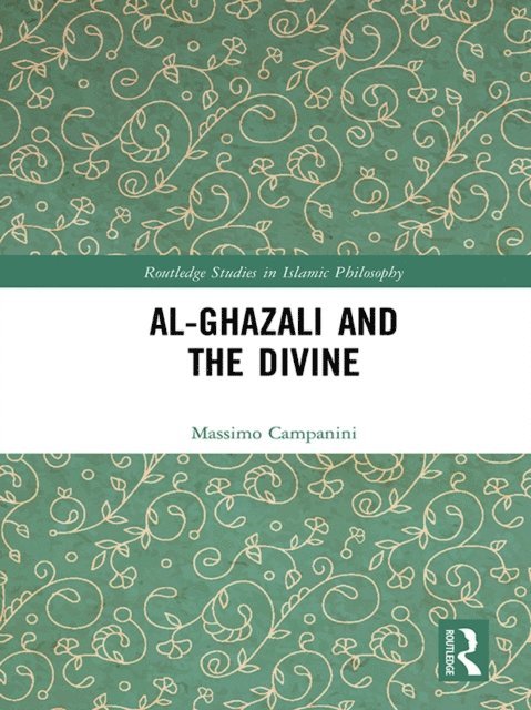 Massimo Campanini - Al-Ghazali and the Divine, E-bok