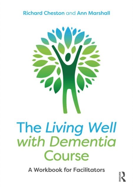 Ann Marshall, Richard Cheston - Living Well with Dementia Course, E-bok