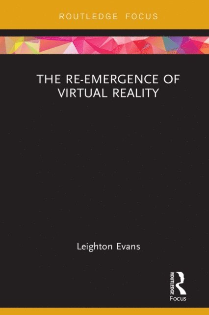 Leighton Evans - Re-Emergence of Virtual Reality, E-bok