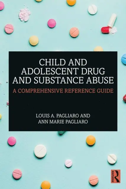 Ann Marie Pagliaro, Louis A. Pagliaro - Child and Adolescent Drug and Substance Abuse, E-bok. Tillgänglighet: Lägg i varukorg