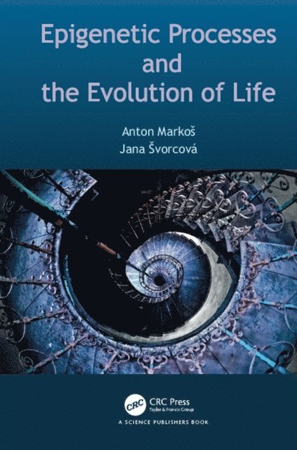 Anton Markos, Jana Svorcova - Epigenetic Processes and Evolution of Life, E-bok