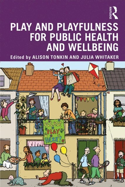 Julia Whitaker, Alison Tonkin - Play and playfulness for public health and wellbeing, E-bok